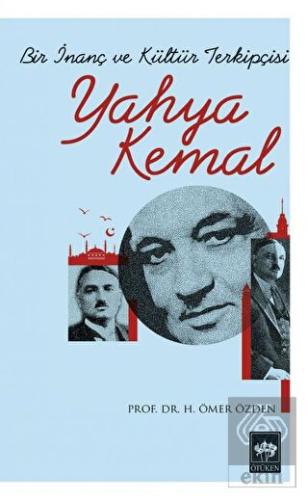 Bir İnanç ve Kültür Terkipçisi Yahya Kemal