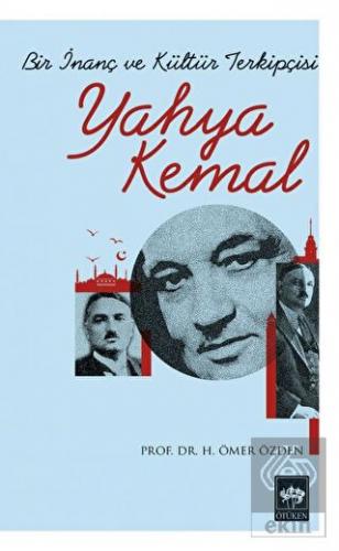 Bir İnanç ve Kültür Terkipçisi Yahya Kemal