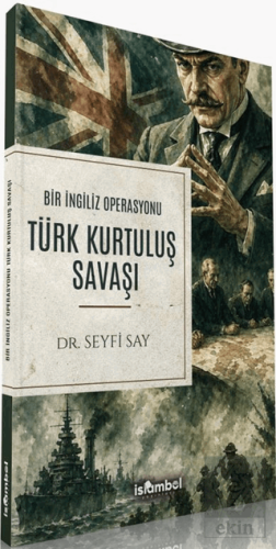 Bir İngiliz Operasyonu Türk Kurtuluş Savaşı