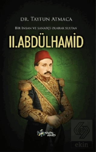 Bir İnsan ve Sanatçı Olarak Sultan 2. Abdülhamid