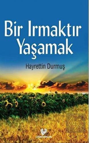 Bir Irmaktır Yaşamak