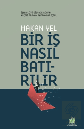 Bir İş Nasıl Batırılır?
