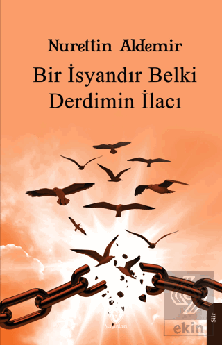 Bir İsyandır Belki Derdimin İlacı
