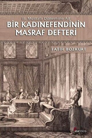 Bir Kadınefendinin Masraf Defteri