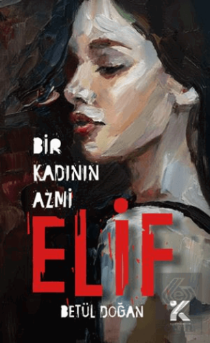 Bir Kadının Azmi Elif