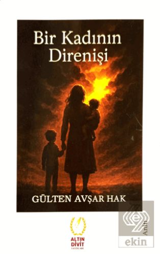Bir Kadının Direnişi Gülten Avşar Hak Altın Divit Yayınevi Satın Al - 