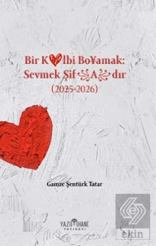 Bir Kalbi Boyamak Sevmek Şifadır
