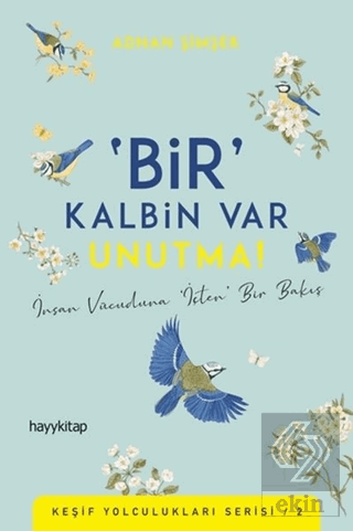 Bir Kalbin Var Unutma