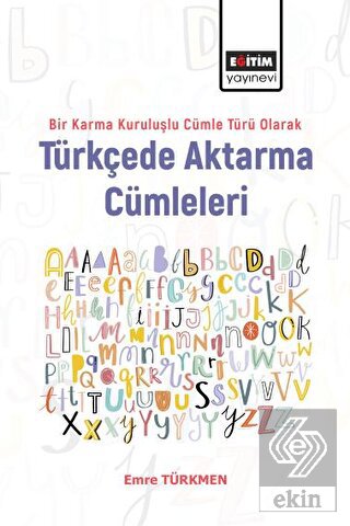 Bir Karma Kuruluşlu Cümle Türü Olarak Türkçede Akt