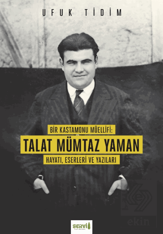 Bir Kastamonu Müellifi: Talat Mümtaz Yaman Hayatı 