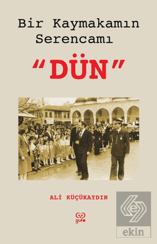 Bir Kaymakamın Serencamı Dün