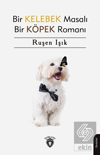 Bir Kelebek Masalı Bir Köpek Romanı