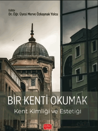 Bir Kenti Okumak - Kent Kimliği ve Estetiği