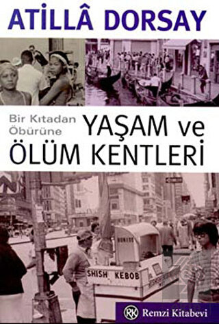 Bir Kıtadan Öbürüne Yaşam ve Ölüm Kentleri