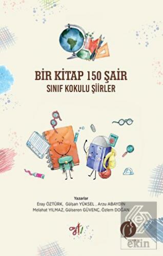 Bir Kitap 150 Şair Sınıf Kokulu Şiirler