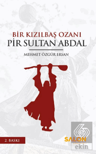 Bir Kızılbaş Ozanı Pir Sultan Abdal