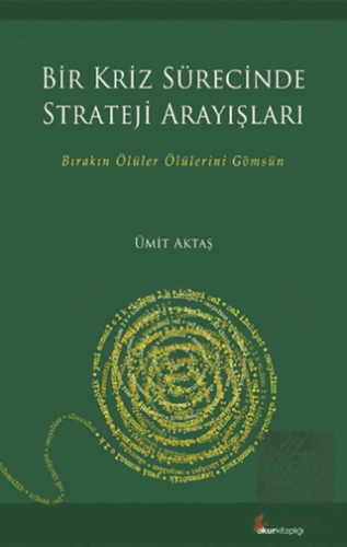Bir Kriz Sürecinde Strateji Arayışları