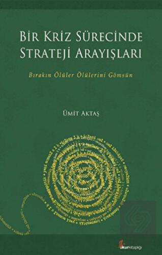 Bir Kriz Sürecinde Strateji Arayışları