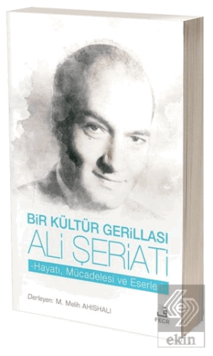 Bir Ku¨ltu¨r Gerillası Ali Şeriati
