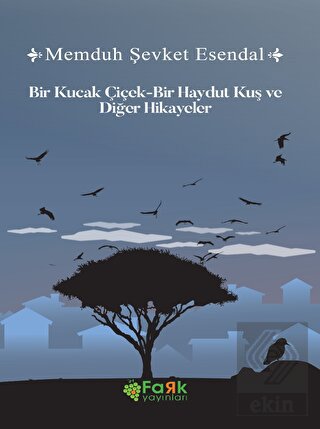 Bir Kucak Çiçek & Bir Haydut Kuş ve Diğer Hikâyele