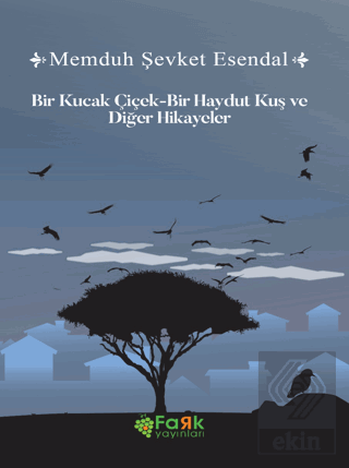 Bir Kucak Çiçek & Bir Haydut Kuş ve Diğer Hikâyele
