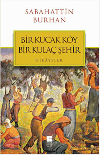 Bir Kucak Köy Bir Kulaç Şehir