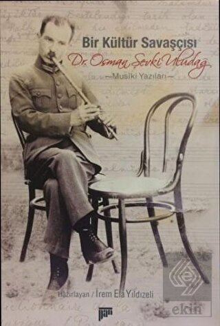 Bir Kültür Savaşçısı Osman Şevki Uludağ