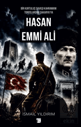 Bir Kurtuluş Savaşı Kahramanı Toroslardan Sakaryaya Hasan Emmi Ali İsm