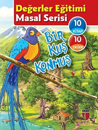 Bir Kuş Konmuş - Değerler Eğitimi Masal Serisi (10