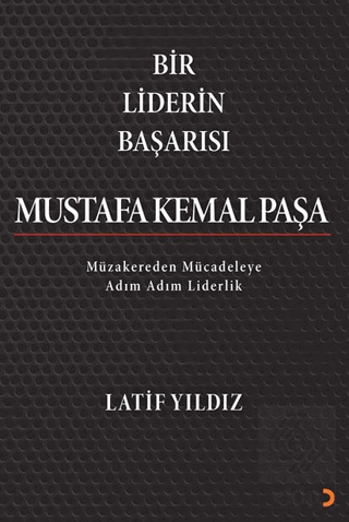 Bir Liderin Başarısı Mustafa Kemal Paşa