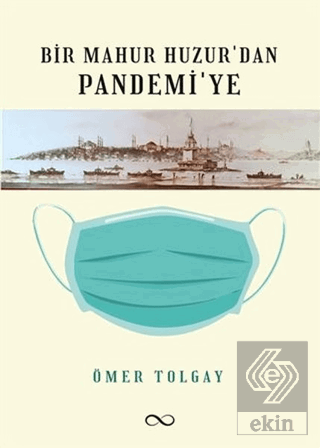 Bir Mahur Huzur'dan Pandemi'ye