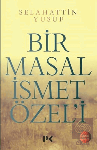 Bir Masal İsmet Özel\'i