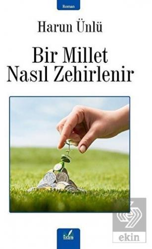 Bir Millet Nasıl Zehirlenir