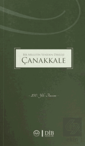 Bir Milletin Yeniden Dirilişi Çanakkale