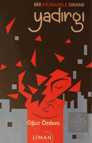 Bir Mübadele Dramı - Yadırgı