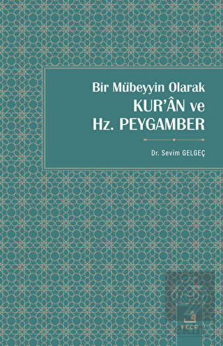 Bir Mübeyyin Olarak Kur'an ve Hz. Peygamber