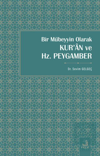Bir Mübeyyin Olarak Kur'an ve Hz. Peygamber