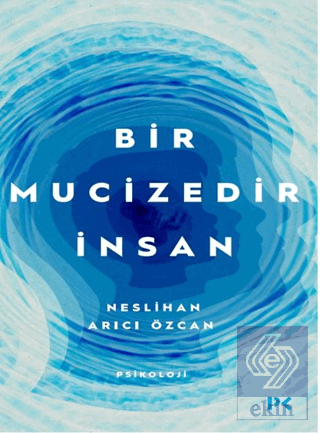 Bir Mucizedir İnsan
