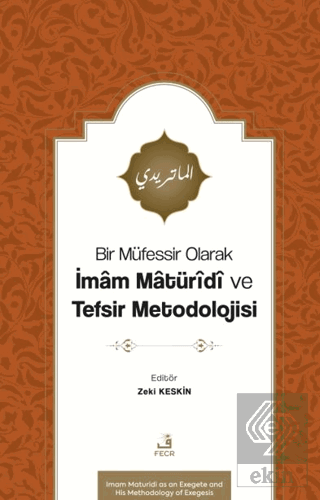 Bir Müfessir Olarak İmam Matüridi ve Tefsir Metodolojisi