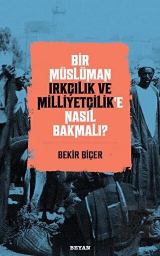 Bir Müslüman Irkçılık ve Milliyetçilik'e Nasıl Bak