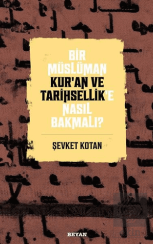 Bir Müslüman Kur'an ve Tarihsellik'e Nasıl Bakmalı
