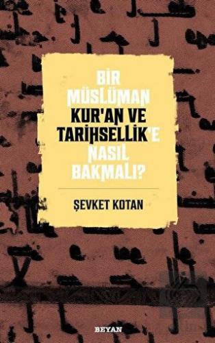 Bir Müslüman Kur'an ve Tarihsellik'e Nasıl Bakmalı