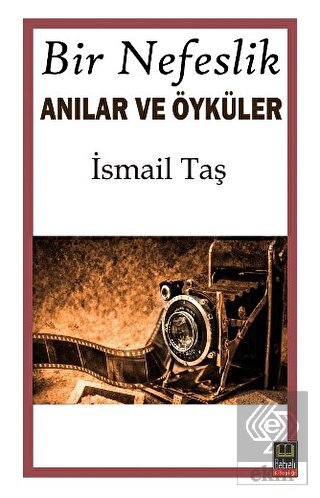 Bir Nefeslik Anılar ve Öyküler