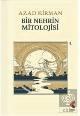 Bir Nehrin Mitolojisi