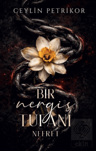 Bir Nergis Tufanı: Nefret