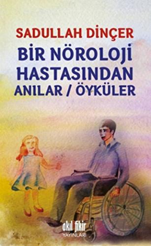 Bir Nöroloji Hastasından Anılar / Öyküler