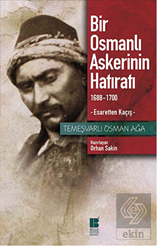 Bir Osmanlı Askerinin Hatıratı 1688-1700 Esaretten