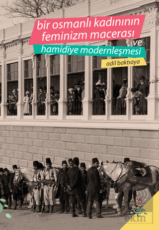 Bir Osmanlı Kadınının Feminizm Macerası ve Hamidiy