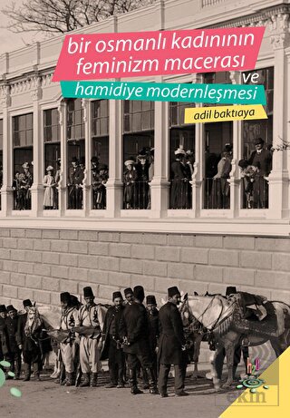 Bir Osmanlı Kadınının Feminizm Macerası ve Hamidiy