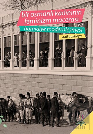 Bir Osmanlı Kadınının Feminizm Macerası ve Hamidiy